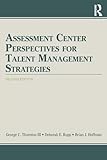 Assessment Center Perspectives for Talent Management Strategies