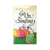 Go on Singing (Radiant Life Series) 0882438956 Book Cover