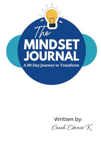 The Mindset Journal: A 30 Day Journey to Transform