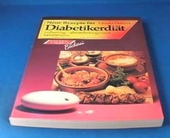 Perfect Paperback neue-rezepte-f-uuml-r-diabetiker-di-auml-t-vollwertig-abwechslungsreich-kalorienarm [German] Book