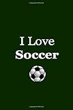  I Love Soccer: Notebook: Soccer journal: Lined  Notebook:: Blank Lined , Perfect Gift. Diary, Notebook, planner,  sketchbooks, and journaL.