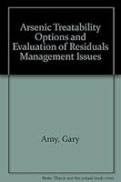 Arsenic Treatability Options and Evaluation of Residuals Management Issues 1583210032 Book Cover