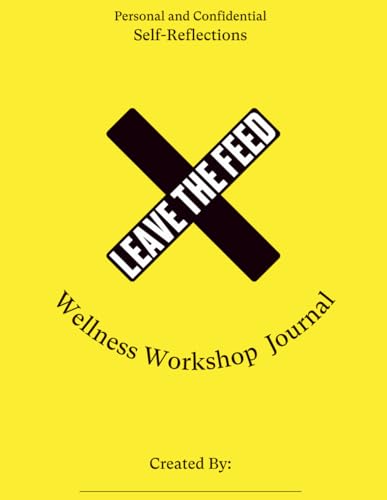 Image of Leave the Feed: Wellness Workshop Journal