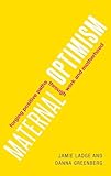 Maternal Optimism: Forging Positive Paths through Work and Motherhood