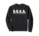 DBAA / Don't Be An Asshole / D.B.A.A. Designs