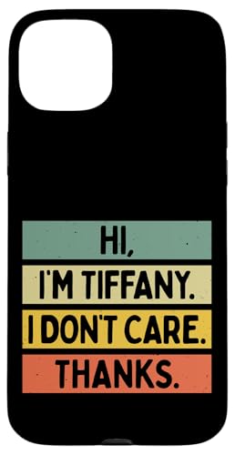 Hi I'm Tiffany I Don't Care Thanks Funny Sarcasm ���O ���p �X�}�z�P�[�X iPhone 15 Plus �p