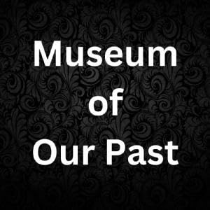 Museum of Our Past