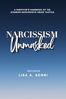 Narcissism Unmasked: A Survivor's Handbook of the Common Narcissistic Abuse Tactics 1956631038 Book Cover