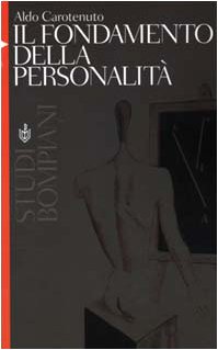 Aldo Carotenuto - Il fondamento della personalità (2000)