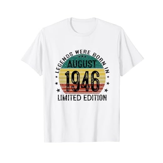 Regalo Hombre 78 Años Las Leyendas Nacen En Agosto 1946 Camiseta