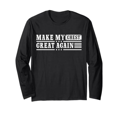 Make My Chest Great Again - Design amusant de récupération pour homme Manche Longue