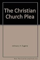 The Christian Church Plea 0872390535 Book Cover