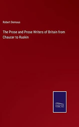 The Prose and Prose Writers of Britain from Chaucer to Ruskin