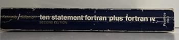 Paperback Ten Statement Fortran Plus Fortran IV: Sensible, Modular, and Structured Programming With Watfor and Watfiv Book