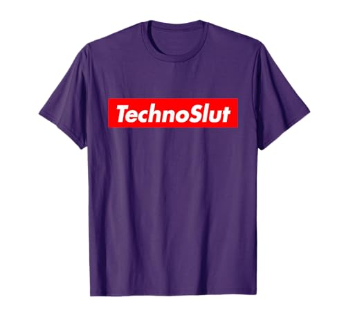TECHNOSLUT TECHNO SLUT RAVE APPAREL - TECHNOSLUT TECHNO SLUT EDM RAVE ELECTRO DANCE MUSIC CLUB T-Shirt