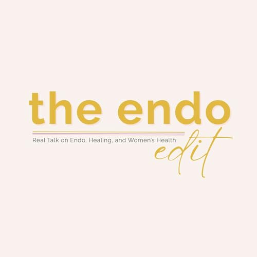 The Endo Edit: An Endometriosis Podcast cover art