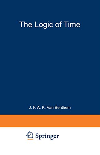 The Logic of Time: A Model-Theoretic Investigation into the Varieties of Temporal Ontology and Temporal Discourse (Synthese Library, 156)