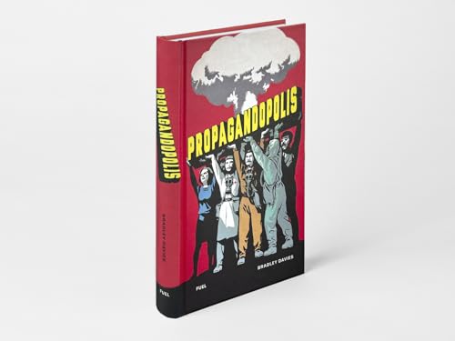 Propagandopolis décoder la manipulation par l'image livre d'analyse historique - 3
