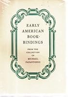 Early American Bookbindings from the Collection of Michael Papantonio 0912296755 Book Cover