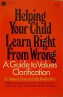 Helping Your Child Learn Right from Wrong: A Guide to Values Clarification 0070574596 Book Cover