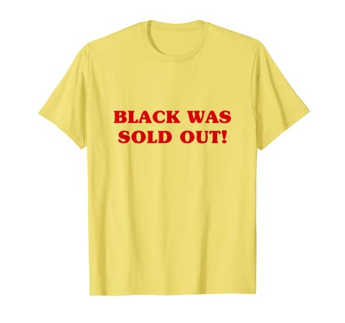 Black Was Sold Out - Divertida frase en inglés Camiseta
