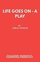 Life Goes on (Acting Edition) 057301809X Book Cover