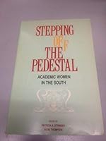 Stepping Off the Pedestal: Academic Women in the South 0873523318 Book Cover