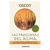 Las preguntas del alma/ Questions of the Soul: Un camino de evolucion iluminado por la luz de la ciencia, la filosofia y las grandes tradiciones espirituales 9707805064 Book Cover