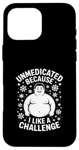 Unmedicated Because I Like A Challenge �ʔ��� �X�}�z�P�[�X iPhone 16 Pro Max �p