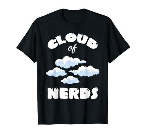 Cloud of Nerds Clouding IT Costume Geek Tech Joke Clouds T-Shirt