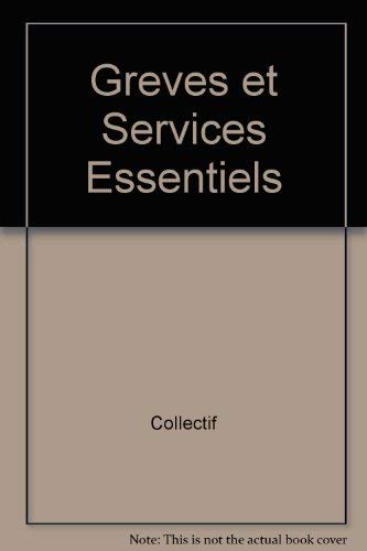 Grèves et services essentiels [Paperback] Bernier, Jean