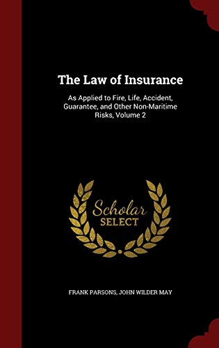 The Law of Insurance: As Applied to Fire, Life,... 1296667812 Book Cover
