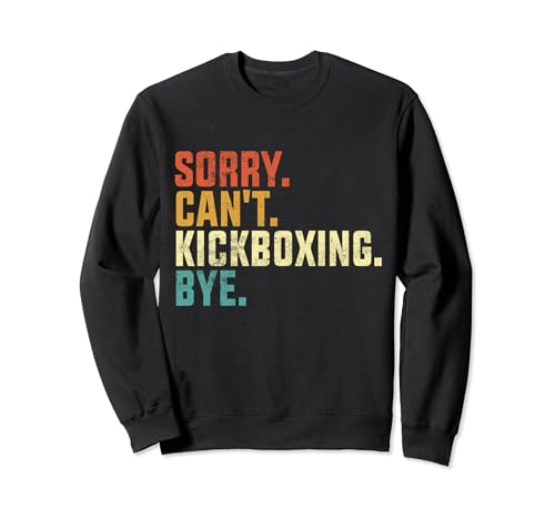 Sorry Can't Kickboxing Bye Divertente Kickboxing Boxe Vintage Felpa