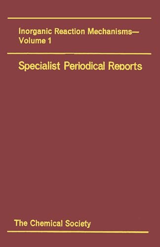 Inorganic Reaction Mechanisms: Volume 1 (Specialist Periodical Reports - Inorganic Reaction Mechanisms, Volume 1)