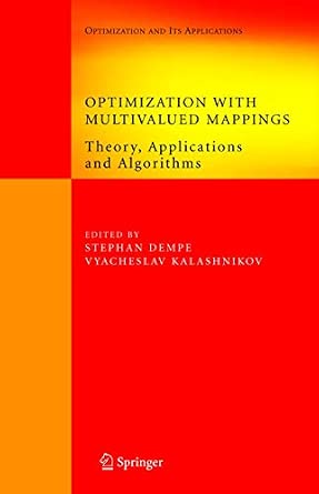 Optimization with Multivalued Mappings: Theory, Applications and Algorithms: 2 Softcover reprint of hardcover 1st ed. 2006 Edition-Wow! eBook