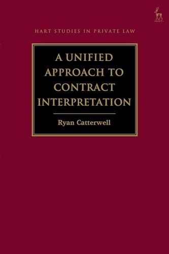 A Unified Approach to Contract Interpretation (Hart Studies in Private Law)