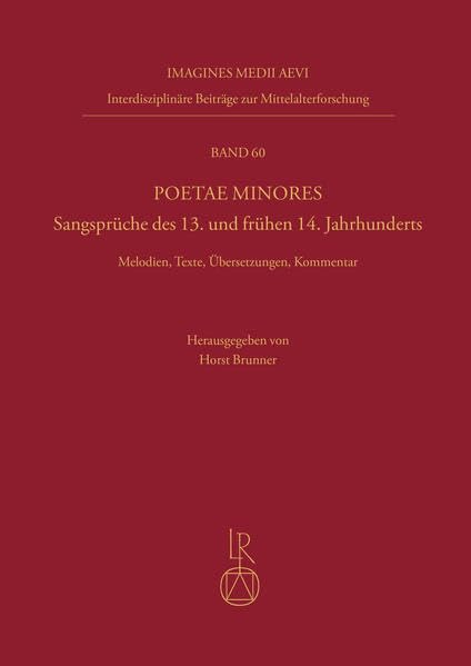 Poetae Minores. Sangsprüche des 13. und frühen 14. Jahrhunderts: Melodien, Texte, Übersetzungen, Kommentar (Imagines Medii Aevi. Interdisziplinäre Beiträge zur Mittelalterforschung)