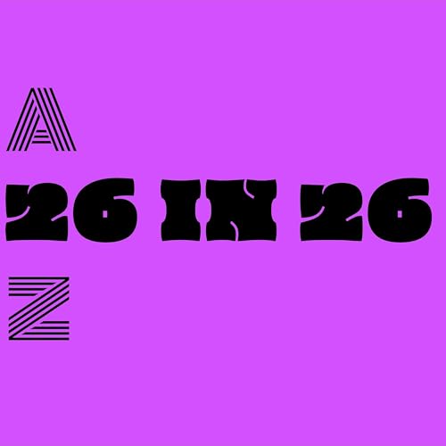 26 in 26: The A to Z of Everything cover art
