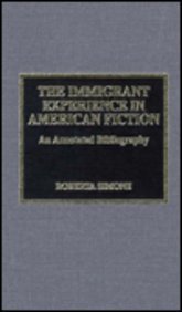 Hardcover The Immigrant Experience in American Fiction: An Annotated Bibliography Book