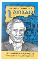 Hardcover President Mirabeau B. Lamar: Father of Texas Education Book