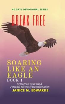 Paperback Break Free Devotional: Soaring like an Eagle Book