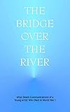 Bridge over the River: After Death Communications of a Young Artist Who Died in World War I