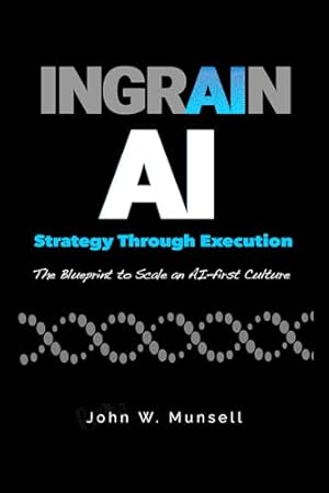INGRAIN AI: Strategy through Execution - The Blueprint to Scale an AI-first Culture