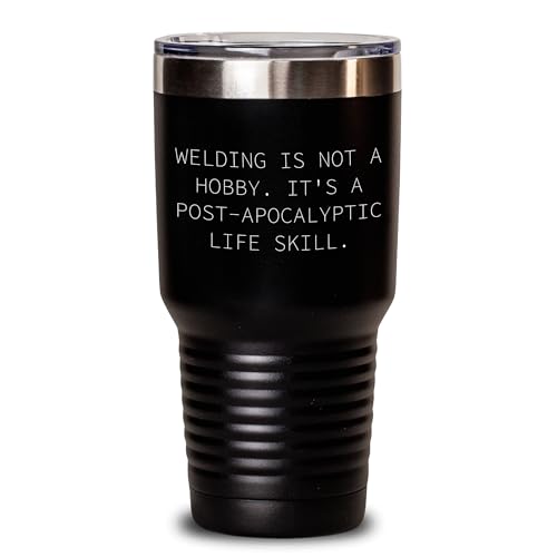 Welding Is Not A Hobby, It's A Gift. - Birthday Unique Gifts for Welding Men, Women, Friends, Coworkers from Family