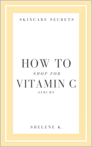 How To Shop for Vitamin C Serums (Skincare Secrets Book 2) (English Edition)