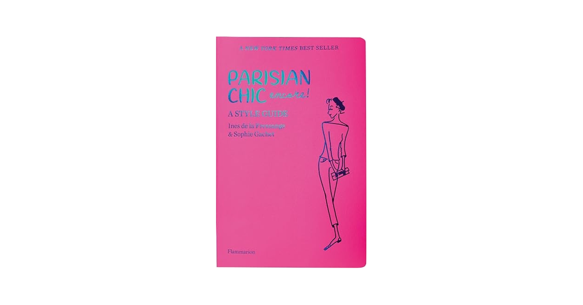 Parisian Chic Encore: A Style Guide: de la Fressange, Ines