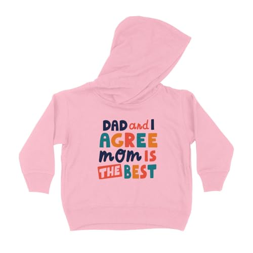 Dad and I Agree, Mom Is the Best Kids Hoodie Sweatshirt Toddler 5T Light Pink