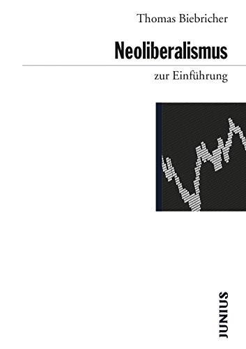 Neoliberalismus zur Einführung (German Edition)