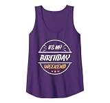its my birthday weekend design for a birthday celebrant Tank Top