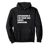 Exploration Drives Innovation. Exploration Quote Pullover Hoodie